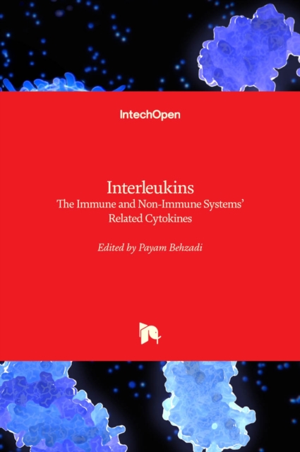 Interleukins : The Immune and Non-Immune Systems’ Related Cytokines, Hardback Book