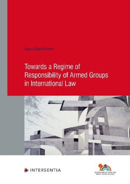 Towards a Regime of Responsibility of Armed Groups in International Law, Paperback / softback Book