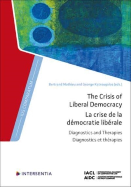 The Crisis of Liberal Democracy : Diagnostics and Therapies, Hardback Book