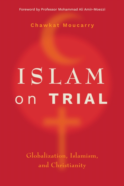 Islam on Trial : Globalization, Islamism, and Christianity, PDF eBook