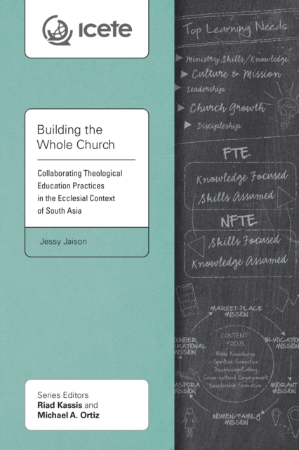 Building the Whole Church : Collaborating Theological Education Practices in the Ecclesial Context of South Asia, EPUB eBook