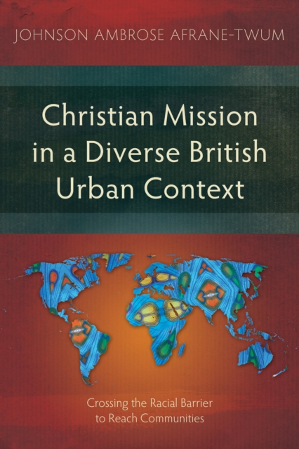 Christian Mission in a Diverse British Urban Context : Crossing the Racial Barrier to Reach Communities, EPUB eBook