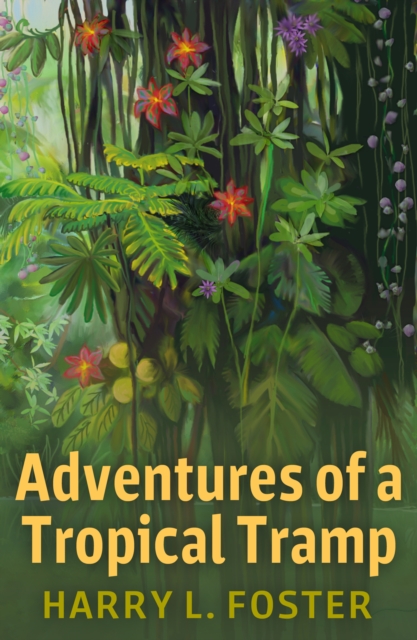 Adventures of a Tropical Tramp, EPUB eBook