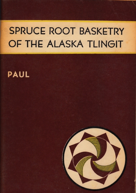 Spruce Root Basketry of the Alaska Tlingit, EPUB eBook