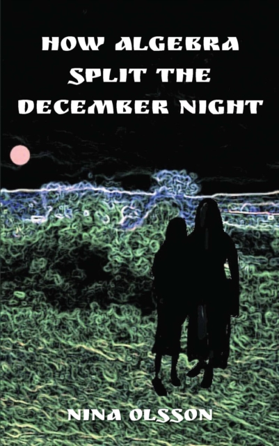 How Algebra Split the December Night, EPUB eBook