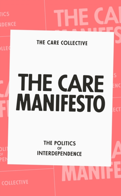 The Care Manifesto : The Politics of Interdependence, EPUB eBook