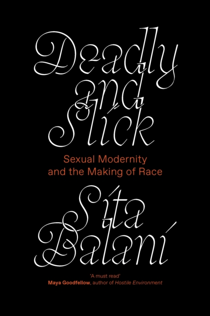 Deadly and Slick : Sexual Modernity and the Making of Race, EPUB eBook