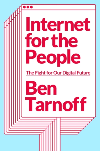 Internet for the People : The Fight for Our Digital Future, Hardback Book