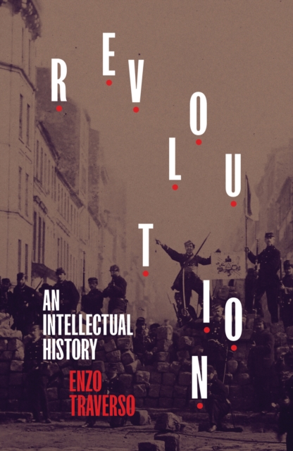 Revolution : An Intellectual History, Paperback / softback Book