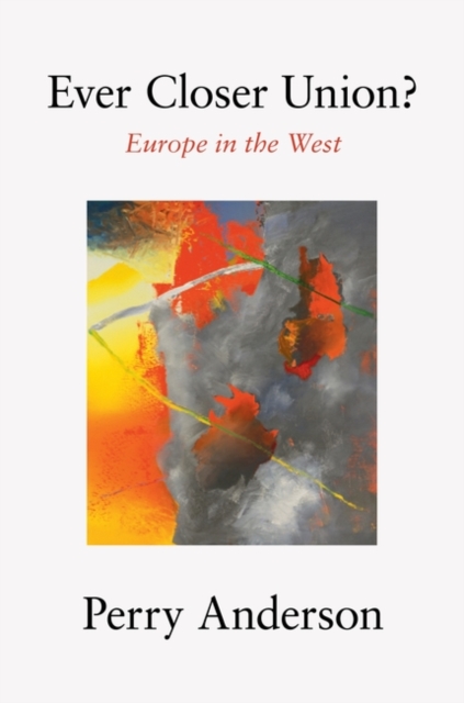 Ever Closer Union? : Europe in the West, Hardback Book