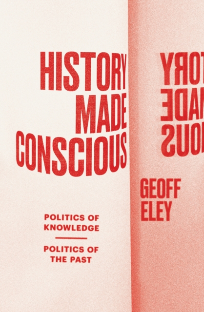 History Made Conscious, EPUB eBook
