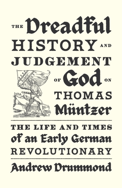 Dreadful History and Judgement of God on Thomas Muntzer, EPUB eBook