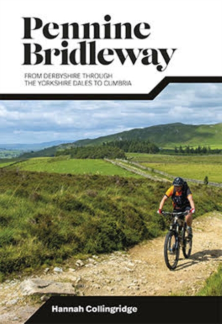 Pennine Bridleway : From Derbyshire through the Yorkshire Dales to Cumbria, Paperback / softback Book
