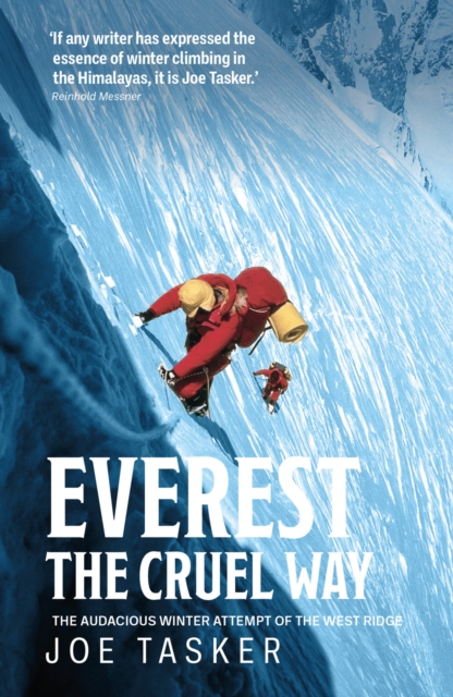 Everest the Cruel Way : The audacious winter attempt of the West Ridge, Paperback / softback Book