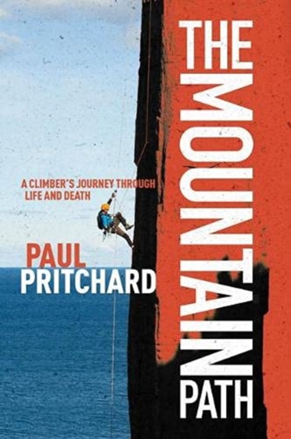 The Mountain Path : A climber's journey through life and death, Hardback Book