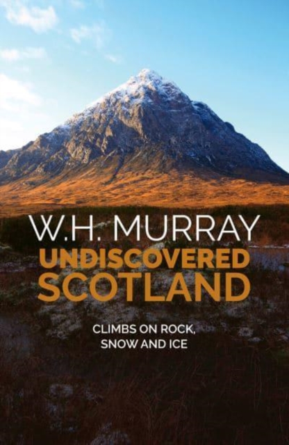 Undiscovered Scotland : Climbs on rock, snow and ice, Paperback / softback Book