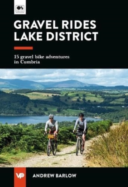 Gravel Rides Lake District : 15 gravel bike adventures in Cumbria, Paperback / softback Book
