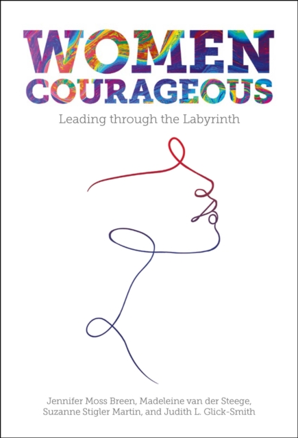 Women Courageous : Leading through the Labyrinth, PDF eBook