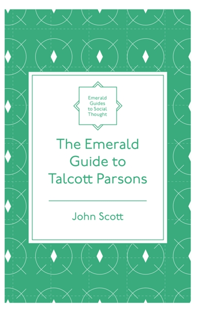 The Emerald Guide to Talcott Parsons, Paperback / softback Book