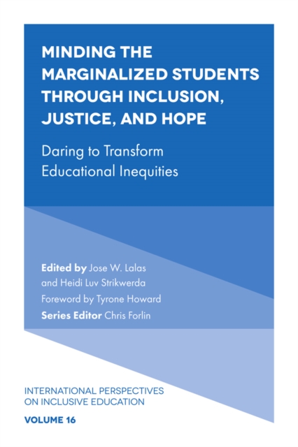 Minding the Marginalized Students Through Inclusion, Justice, and Hope : Daring to Transform Educational Inequities, EPUB eBook