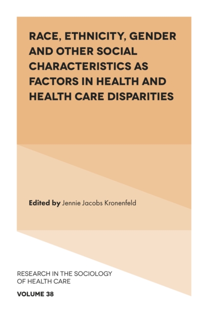 Race, Ethnicity, Gender and Other Social Characteristics as Factors in Health and Health Care Disparities, Hardback Book