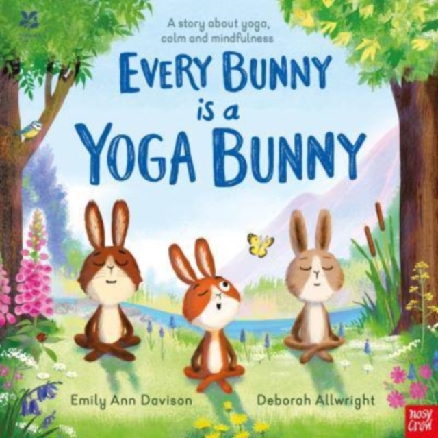 National Trust: Every Bunny is a Yoga Bunny : A story about yoga, calm and mindfulness, Hardback Book