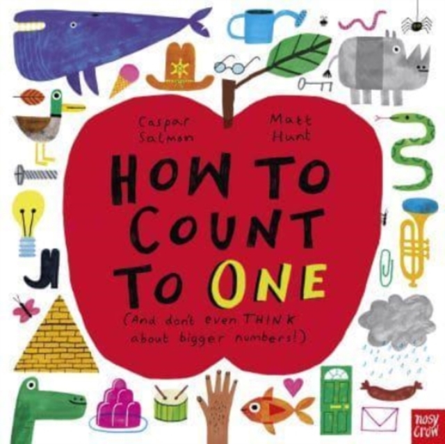 How to Count to ONE : (And don't even THINK about bigger numbers!), Hardback Book