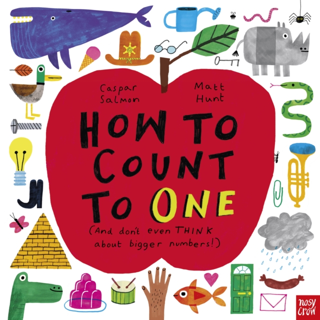How to Count to ONE : (And don't even THINK about bigger numbers!), Paperback / softback Book