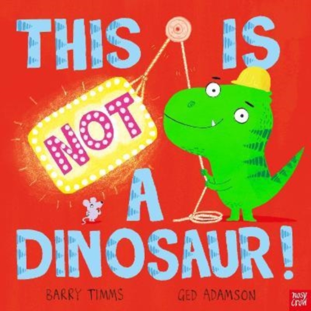 This is NOT a Dinosaur!, Hardback Book