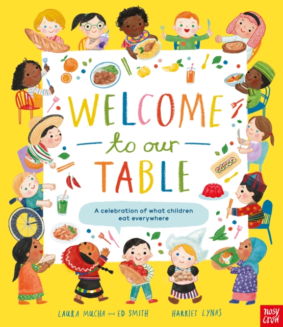 Welcome to Our Table: A Celebration of What Children Eat Everywhere, Hardback Book