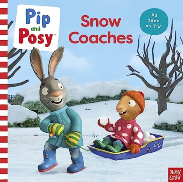 Pip and Posy: Snow Coaches : TV tie-in picture book, Paperback / softback Book
