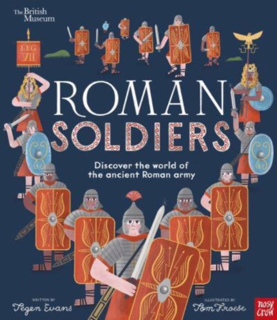 British Museum: Roman Soldiers : Discover the world of the ancient Roman army, Hardback Book