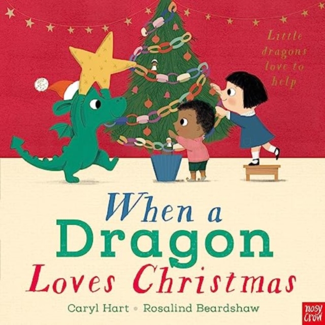 When a Dragon Loves Christmas, Hardback Book