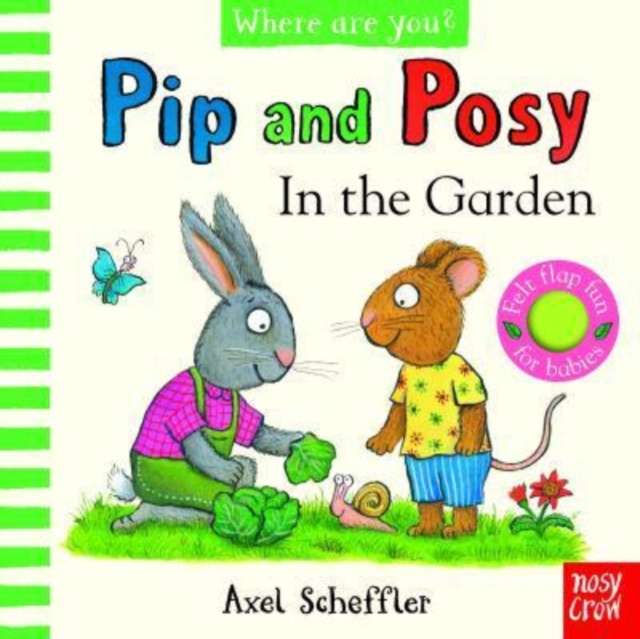 Pip and Posy, Where Are You? In the Garden  (A Felt Flaps Book), Board book Book