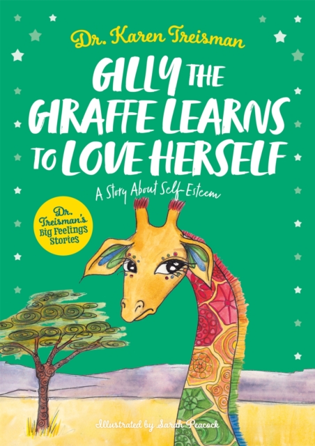 Gilly the Giraffe Learns to Love Herself : A Story About Self-Esteem, Paperback / softback Book