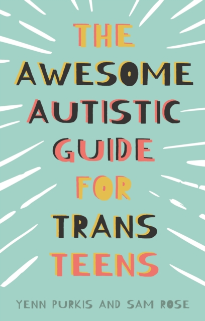 The Awesome Autistic Guide for Trans Teens, EPUB eBook