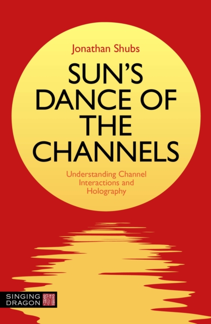 Sun's Dance of the Channels : Understanding Channel Interactions and Holography, Paperback / softback Book
