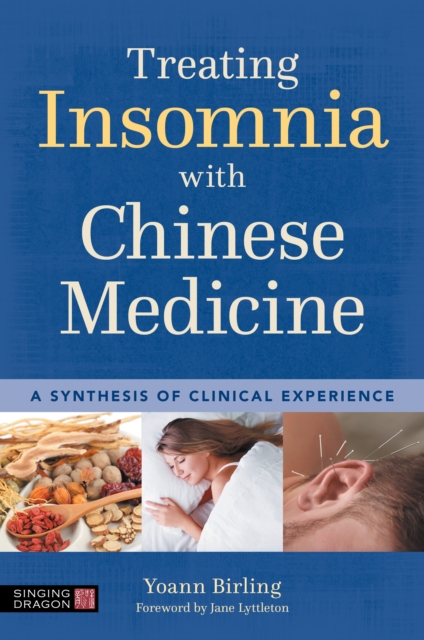 Treating Insomnia with Chinese Medicine : A Synthesis of Clinical Experience, EPUB eBook