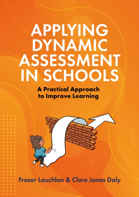 Applying Dynamic Assessment in Schools : A Practical Approach to Improve Learning, Paperback / softback Book
