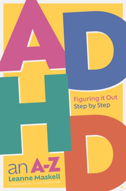 ADHD an A-Z : Figuring it Out Step by Step, Paperback / softback Book