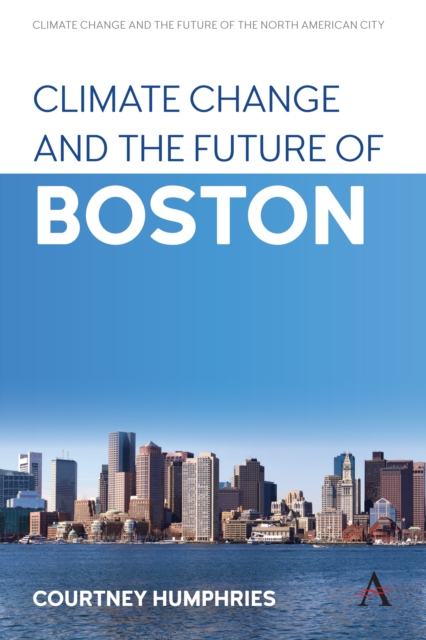 Climate Change and the Future of Boston, Hardback Book