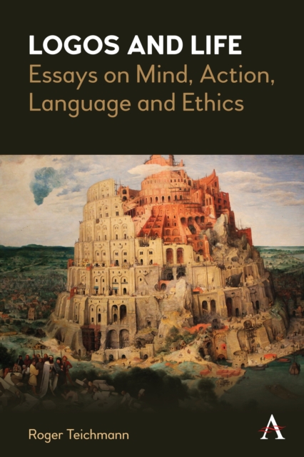 Logos and Life : Essays on Mind, Action, Language and Ethics, EPUB eBook