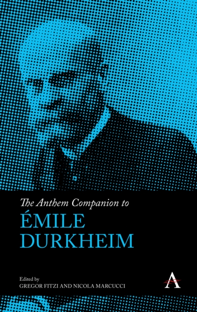The Anthem Companion to Emile Durkheim, Hardback Book