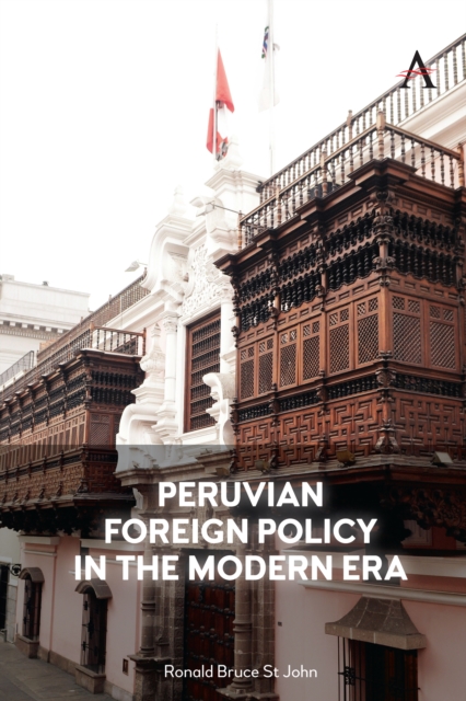 Peruvian Foreign Policy in the Modern Era, Paperback / softback Book
