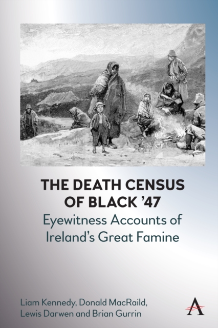 The Death Census of Black ’47: Eyewitness Accounts of Ireland’s Great Famine, Hardback Book