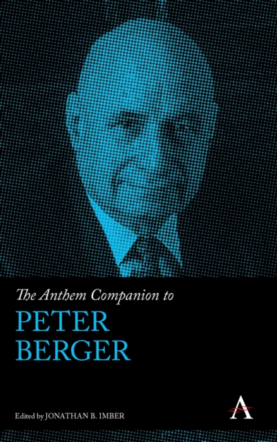 The Anthem Companion to Peter Berger, Hardback Book