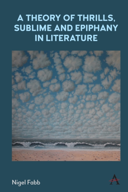 A Theory of Thrills, Sublime and Epiphany in Literature, EPUB eBook