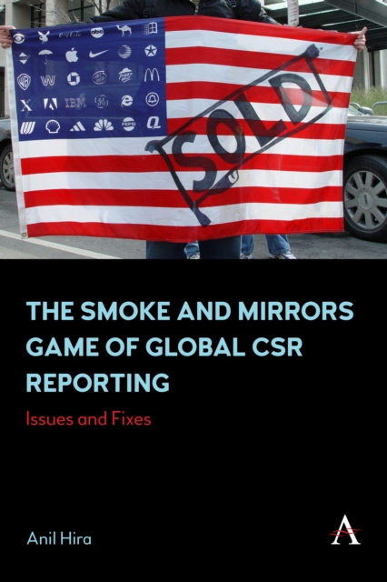 The Smoke and Mirrors Game of Global CSR Reporting : Issues and Fixes, Hardback Book