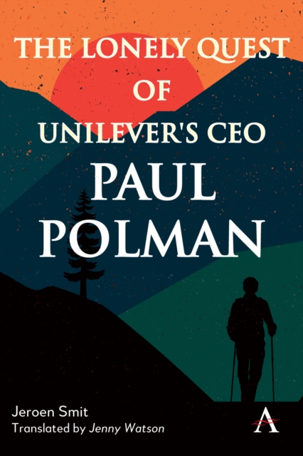 The Lonely Quest of Unilever's CEO Paul Polman, Paperback / softback Book