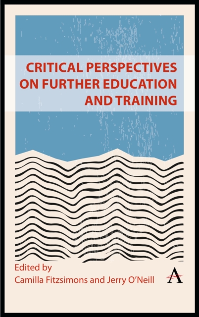 Critical Perspectives on Further Education and Training, Hardback Book